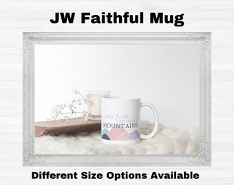 JW あなたの信仰は山を動かすことができます コーヒーマグ さまざまなサイズのオプションがあります