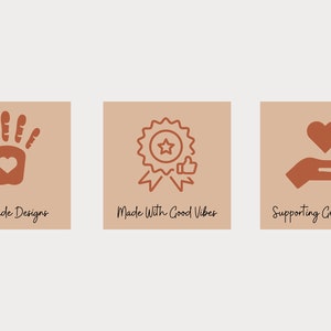 May include: Three icons on a light brown background. The first icon is a handprint with a heart in the palm, and the text "Handmade Designs". The second icon is a star with a ribbon and a thumbs up, and the text "Made With Good Vibes". The third icon is a hand holding a heart, and the text "Supporting Great Cause".