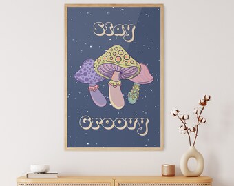 Stay Groovy Wall Art Print, Groovy Poster, 70s Retro Art Print, Mushroom Wall Art Decor, Vintage Wall Hanging, Psychedelic Hippie Print