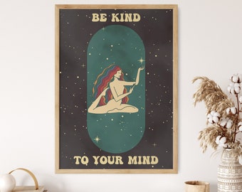 May include: A retro-style poster with a woman sitting in a yoga pose with a star above her head. The poster has a dark blue background with white stars and the text "BE KIND TO YOUR MIND".