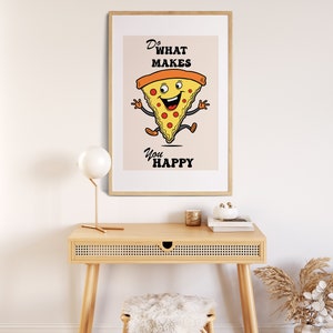 Positive Quote Wall Print, Do What Makes You Happy Art Poster, Kitchen Wall Art, Trendy 70s Retro Pizza Poster, Hippie Groovy Art Decor image 2