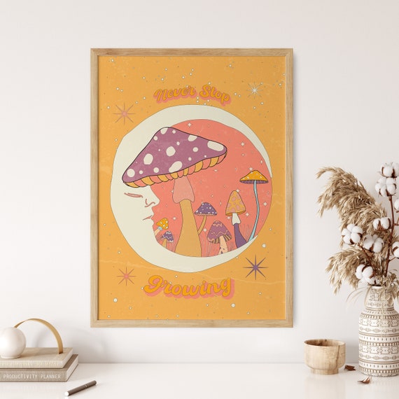 Mushroom Wall Art, Never Stop Growing Art, 70s Retro Art, Groovy 