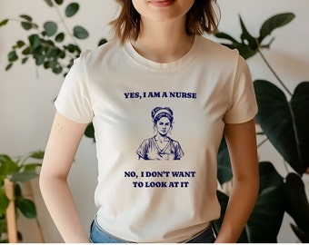 Sí, soy enfermera, no, no quiero mirarla camiseta, camisa de enfermera divertida, camiseta de enfermera sarcástica, regalo para enfermera, regalo del día de la enfermera, enfermera retro