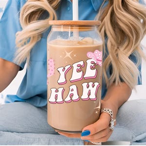 Cowgirl Sipper Glass, YeeHaw Iced Coffee Tumbler, Cowgirl Coffee Cup, Bridesmaid Gift, Bridesmaid Cup, Western Coffee Glass Tumbler