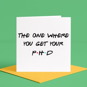 The One Where You Get Your PhD Card | Congratulations on your PhD Friends Card, Doctor Graduation Card, phd graduation card, phd complete