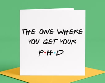 The One Where You Get Your PhD Card | Congratulations on your PhD Friends Card, Doctor Graduation Card, phd graduation card, phd complete