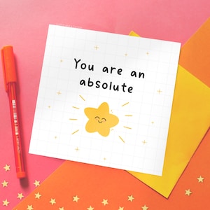 You are an absolute star card | I am so proud of you card, you are amazing card, you are incredible card, you are a star card for friend