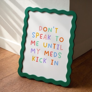 Don&#39;t Speak To Me Until My Meds Kick In Print | Funny Meds Print, Don&#39;t Forget Your Meds Print, Neurodiverse Print, Chronic Illness Prints