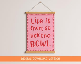Life Is Short Lick The Bowl Print DIGITAL DOWNLOAD | Pink and Red Kitchen Print, Girly Kitchen Printable Art, Girly Baking Quote for Kitchen