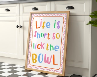 Life Is Short Lick The Bowl Print | Colourful Kitchen Print, Quirky Kitchen Wall Art, Rainbow Kitchen Print, Bright Colorful Kitchen Artwork