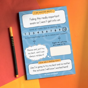 May include: Blue and white printable worksheet with the text "I am worried about... Failing this really important exam so I won't get into uni."  The worksheet includes a scale from 1 to 10 to rate the level of stress and prompts to consider if there is anything that can be done to reduce the stress level.  The worksheet also includes the text "Revise and just try my best, and I can always retake it!" and "How am I feeling now? Like I'm going to try my best and no matter the outcome I will know I worked hard!"
