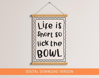 Life Is Short Lick The Bowl Print DIGITAL DOWNLOAD | Fun Kitchen Decor, Black and White Kitchen Print, Monochrome Kitchen Artwork Poster