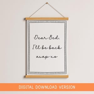 Dear Bed I&#39;ll Be Back ASAP Print DIGITAL DOWNLOAD | Black & White Bedroom Digital Print, Printable Bedroom Poster, Digital Bedroom Quotes