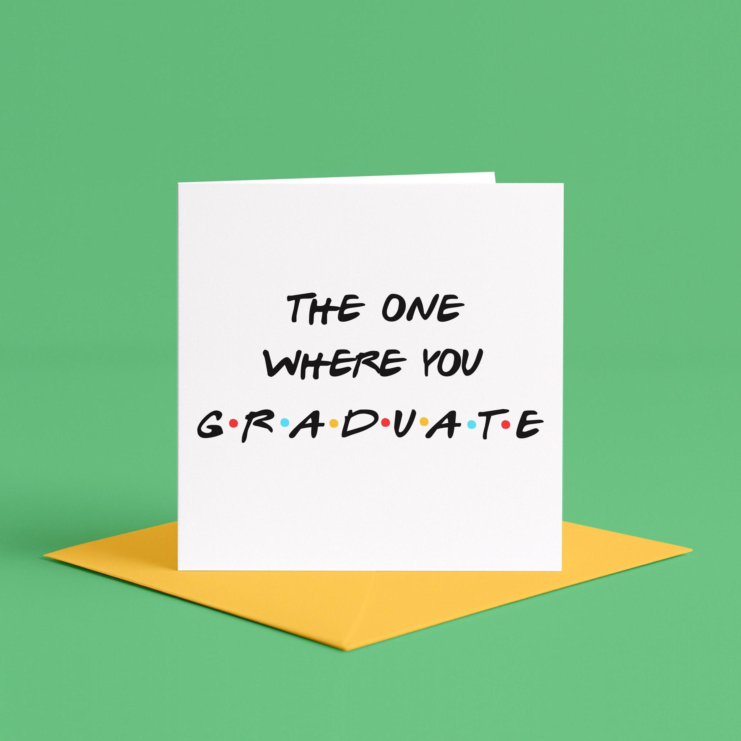 Friends Graduation Card | the One Where You Graduate Card, Funny Graduation  Card for 90s Friends Fan, Funny Card for University Graduation - Etsy