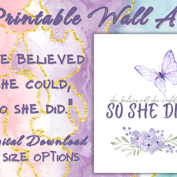 Printable Poster "She Believed She Could, So She Did" - Inspirational Wall Art - Floral Butterfly Cottage Core Bohemian - Purple Green