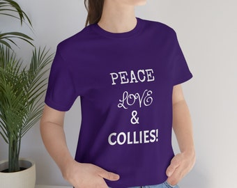 Peace, Love, & Collies T-shirt