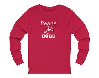 Peace Love and Dogs Long Sleeve T-Shirt
