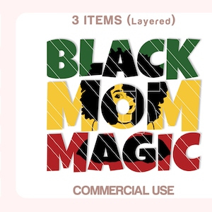 Black Mom Magic Svg, Black Mom Svg, African American Svg, Black Girl Svg, Juneteenth Svg, Cut files for Cricut, Silhouette.