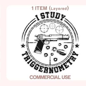 I Study Triggernometry Svg, I Study Triggernometry Decal, Triggernometry Svg, Target Svg, Gun Svg, Cut files for Cricut, Silhouette