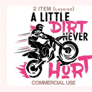 Dirt Bike Svg, Dirt Bike Girl Svg, Dirt Never Hurt Svg, Motocross Svg, Dirt Bike Shirt, Motocross, Cut files for Cricut, Silhouette.