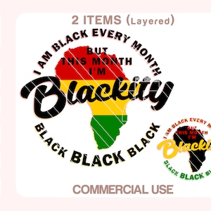 I'm Blackity Black Svg, Black History Svg, Juneteenth Svg, Melanin Svg, Black History Month, Cut files for Cricut, Silhouette.