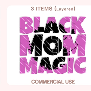 Black Mom Magic Svg, Black Mom Svg, African American Svg, Black Girl Svg, Juneteenth Svg, Cut files for Cricut, Silhouette.