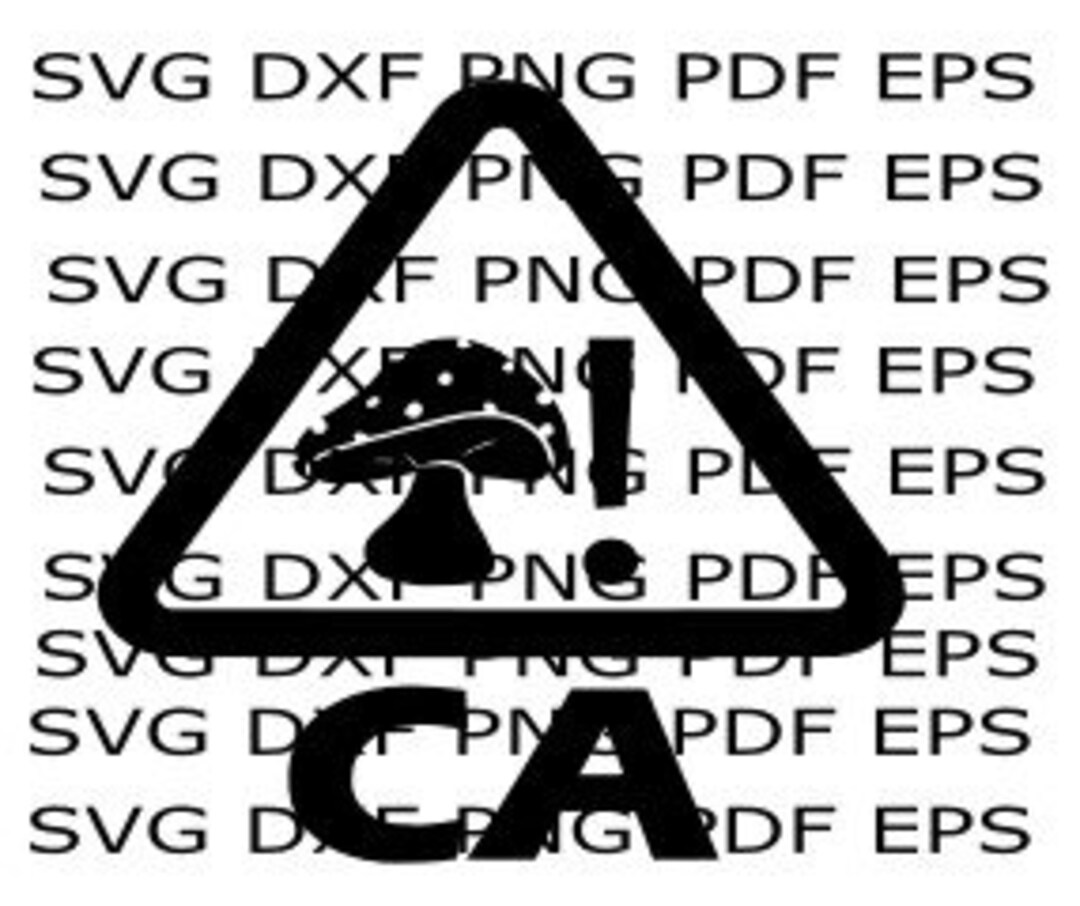 California Mushroom Warning/caution Symbol Svg Dfx Png Pdf Eps Etsy