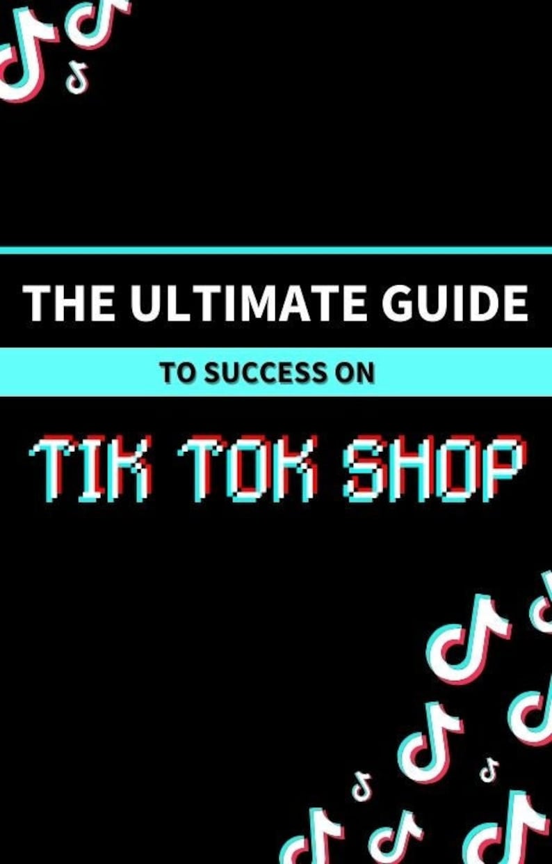Tiktok Shop Guide for Beginner's: the Ultimate Guide to Tiktok Shop ...