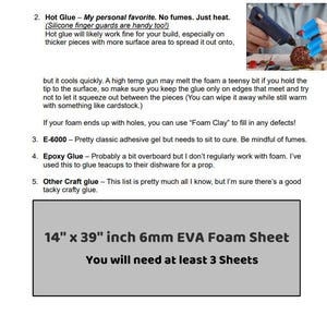 May include: The image presents a list of craft glues, such as hot glue, E-6000, and epoxy glue. It also displays a 14" x 39" inch (35.56 cm x 99.06 cm) 6mm EVA foam sheet, with a note to use at least 3 sheets for crafting.