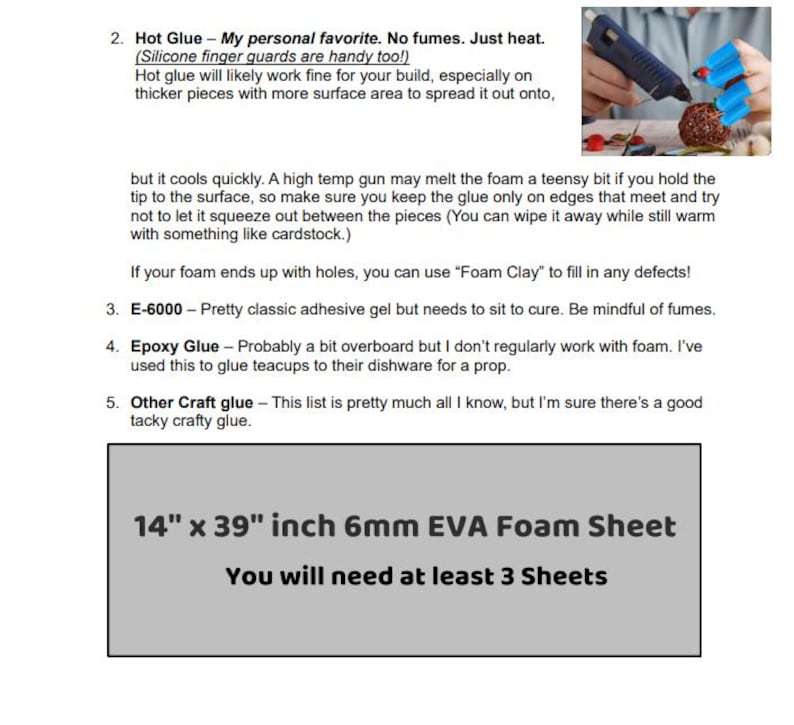 May include: The image presents a list of craft glues, such as hot glue, E-6000, and epoxy glue. It also displays a 14" x 39" inch (35.56 cm x 99.06 cm) 6mm EVA foam sheet, with a note to use at least 3 sheets for crafting.