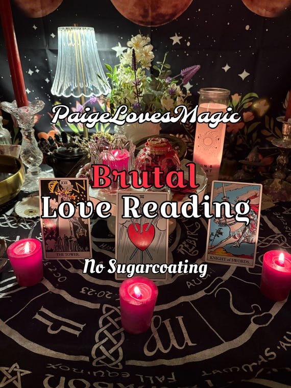 Brutal Love Tarot Reading, What you need to hear, No sugar coating