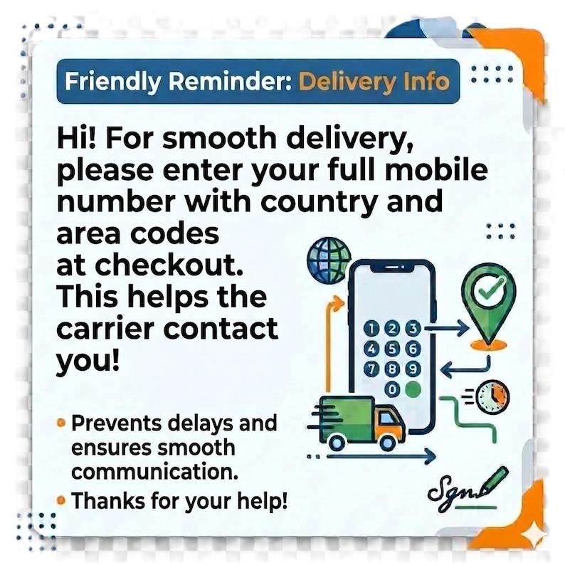 May include: A reminder graphic with the text "Friendly Reminder: Delivery Info." It advises entering a full mobile number with country and area codes at checkout for smooth delivery. Includes a phone, truck, and checkmark icons.