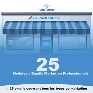 Peut inclure: Une devanture de magasin avec une marquise rayée bleue et blanche. Le panneau indique "Le Pack Ultime". La devanture a une boîte aux lettres bleue et le texte "25 Modèles d'Emails Marketing Professionnels" et "25 emails couvrant tous les types de marketing".