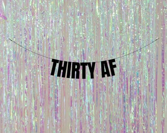 Customisable 30th Birthday Banner: Thirty AF Celebration Decor! 30th birthday banners and signs. Funny 30th decorations.