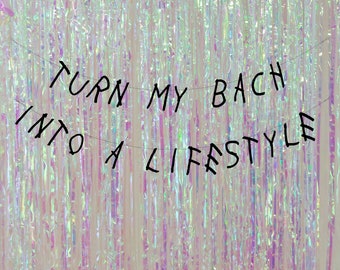 Turn my Bach into a lifestyle. Hen party banners. Bachelorette banners. Bachelorette party decorations and signs.