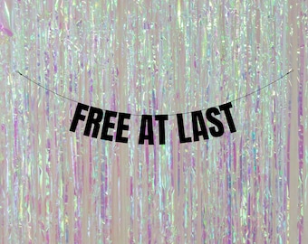 Free at last. Break up party decor. Divorce party banner. Divorced party banners and signs. Funny divorce party banners and decorations.