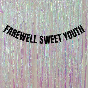 Farewell sweet youth. Rip youth birthday decorations. Funny birthday party decorations.  Funny birthday party signs and garlands.