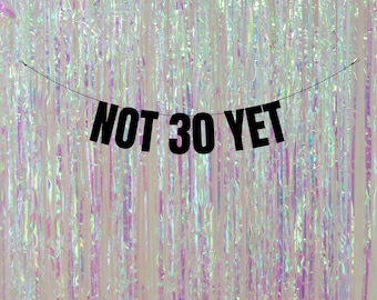 Not 30 yet. 20's birthday banners. 29th birthday banners. Funny birthday party decorations. 29th birthday party decorations.