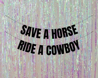 Save a horse ride a cowboy. Rodeo themed hen party decorations. Hen party signs and banners. Rodeo themed bachelorette. Personalised banners