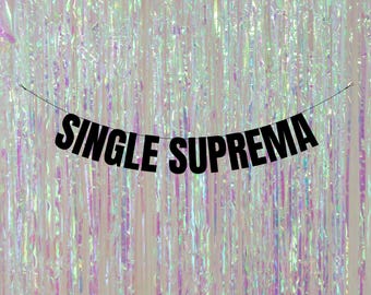 Single suprema. Divorce party banner. Divorced party banners and signs. Funny divorce party banners and decorations.