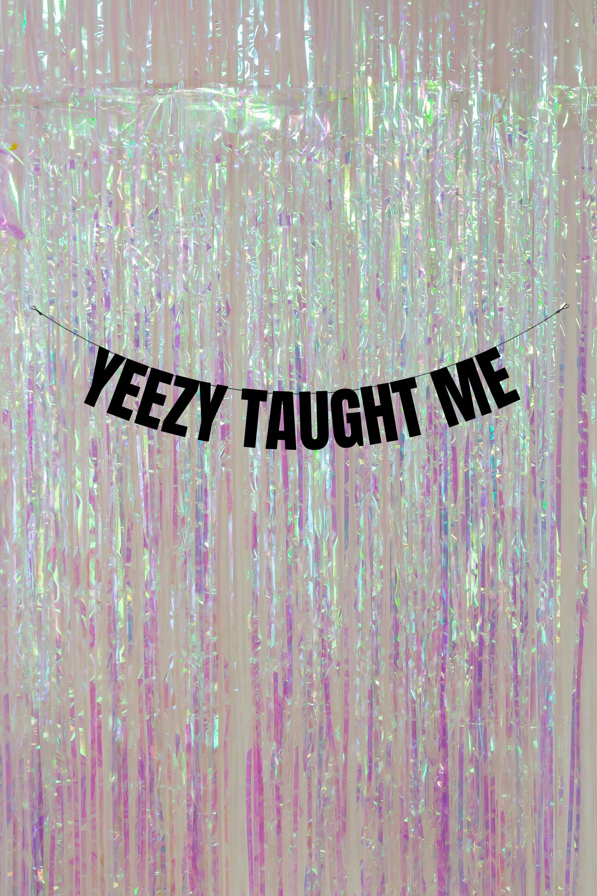 KANYE Yeezy Taught Me. Kanye West Birthday Banner. Yeezy - Etsy