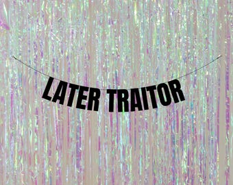 Later traitor. Funny leaving party banners and signs. Funny, sarcastic leaving party decorations. Funny retirement decorations. Hilarious.