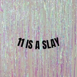 Nummer 11 ist ein Slay Banner. Moderne Dekoration zum 11. Einzigartige 11er Geburtstag Girlanden und Schilder. Lustige Wimpelketten zum 11.