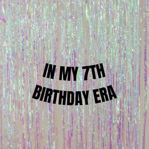 Customisable in my 7th birthday era banner. 7th birthday decorations. 7th birthday banners & signs. Modern 7th birthday party decorations.