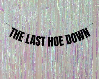 The last hoe down. The last rodeo hen party decorations. Bachelorette party decorations. Rodeo themed bachelorette. Hen do decorations.