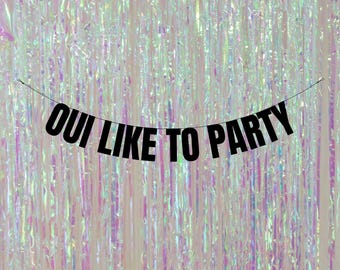 Oui like to party. Funny engagement party banners. French hen party decorations. Paris theme bachelorette and hen party decorations.