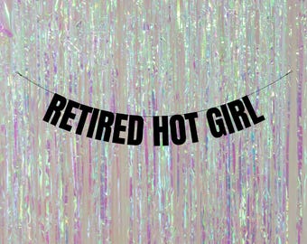 Retired hot girl. Funny hen party banners. Bachelorette party decorations. Hilarious Hen / bach party decorations, garlands and signs.