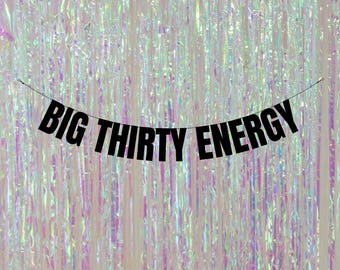 Customisable 30th Birthday Banner: Big Thirty energy Celebration Decor! 30th birthday banners and signs. Funny 30th decorations.