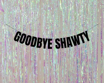 Goodbye Shawty. Divorced party banners and signs. Funny divorce party banners and decorations. Funny break up party decorations.