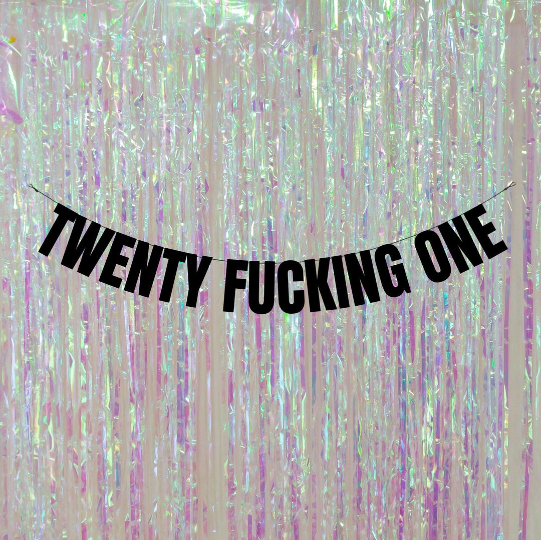 Twenty First Banner Customisable 21st Birthday Banner: Twenty Fucking One Celebration Decor ...